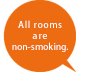 All rooms are non-smoking.